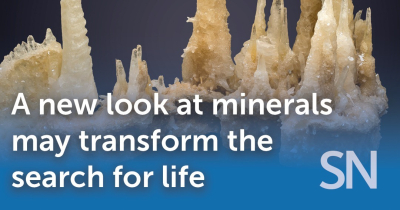A new look at minerals May transform the search for life