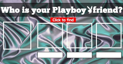 Who is your PlayBoy friend?